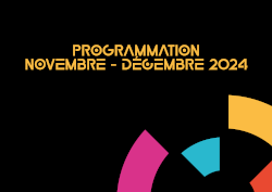 Au programme du centre d'art de Novembre à Décembre 2024
